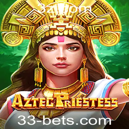 Descubra o Fascinante Mundo de AztecPriestess: O Jogo de Azar com 33 Bet